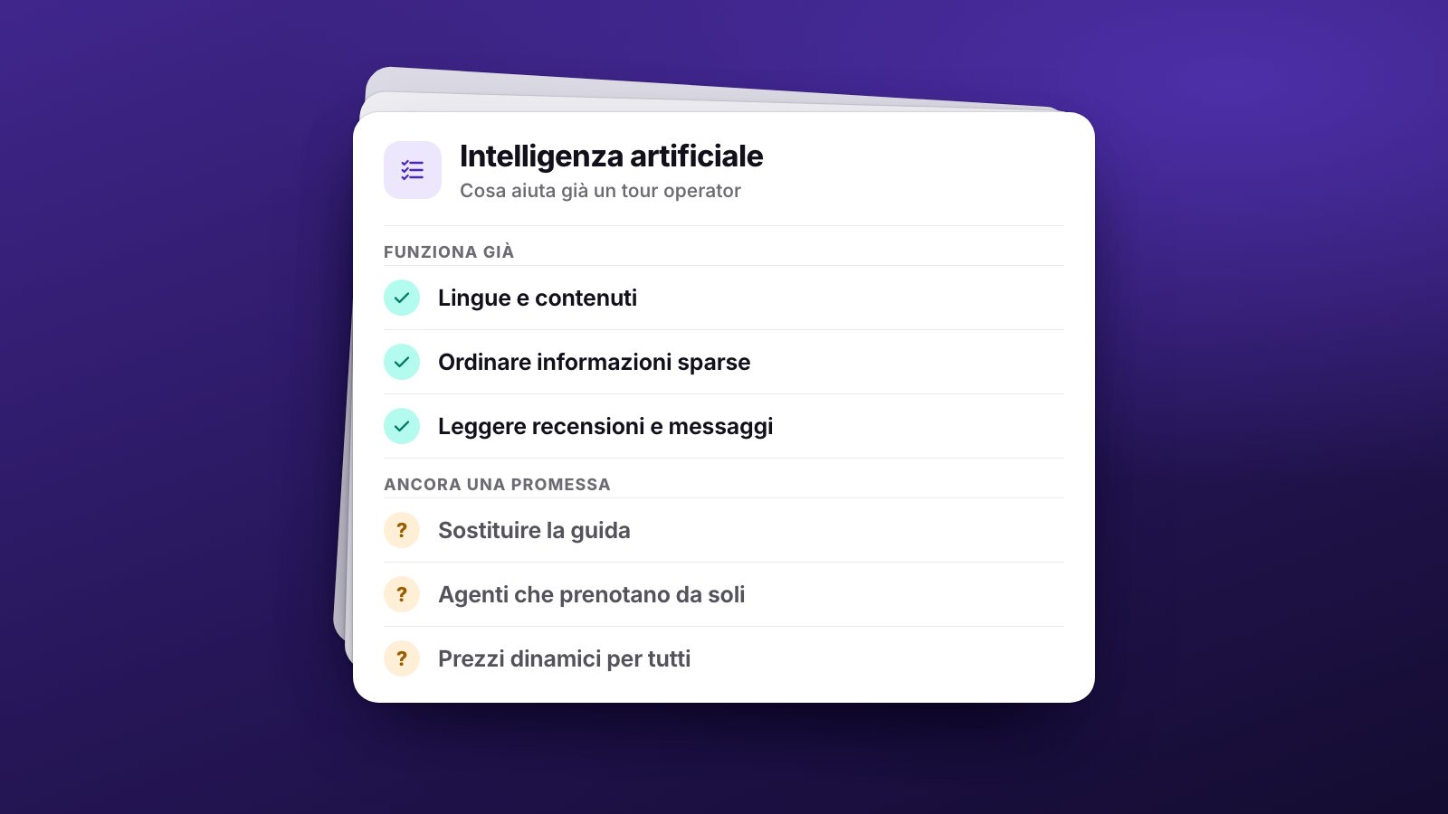Due elenchi sulla stessa scheda: tre usi dell’intelligenza artificiale che funzionano già, spuntati (lingue e contenuti, ordinare informazioni sparse, leggere recensioni e messaggi), e tre che restano una promessa, con un punto di domanda.